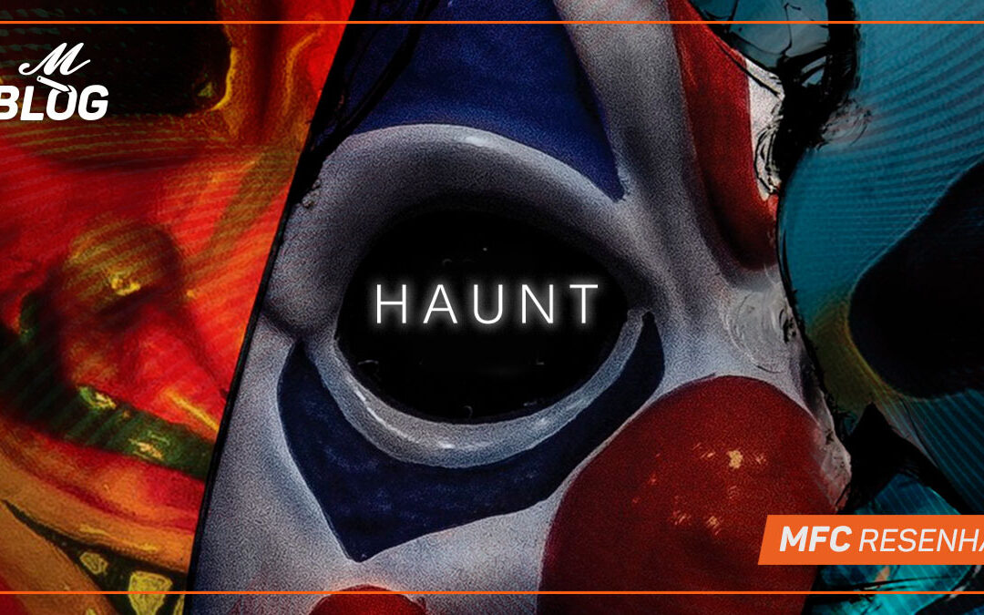 Haunt – MFC Resenha