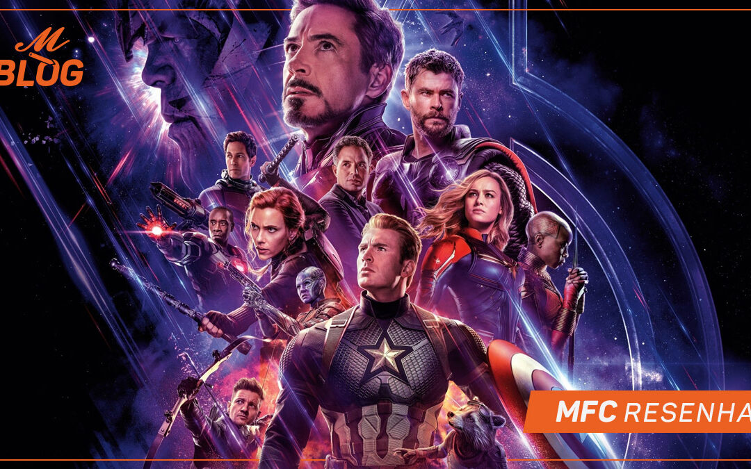 Vingadores: Ultimato – MFC Resenha