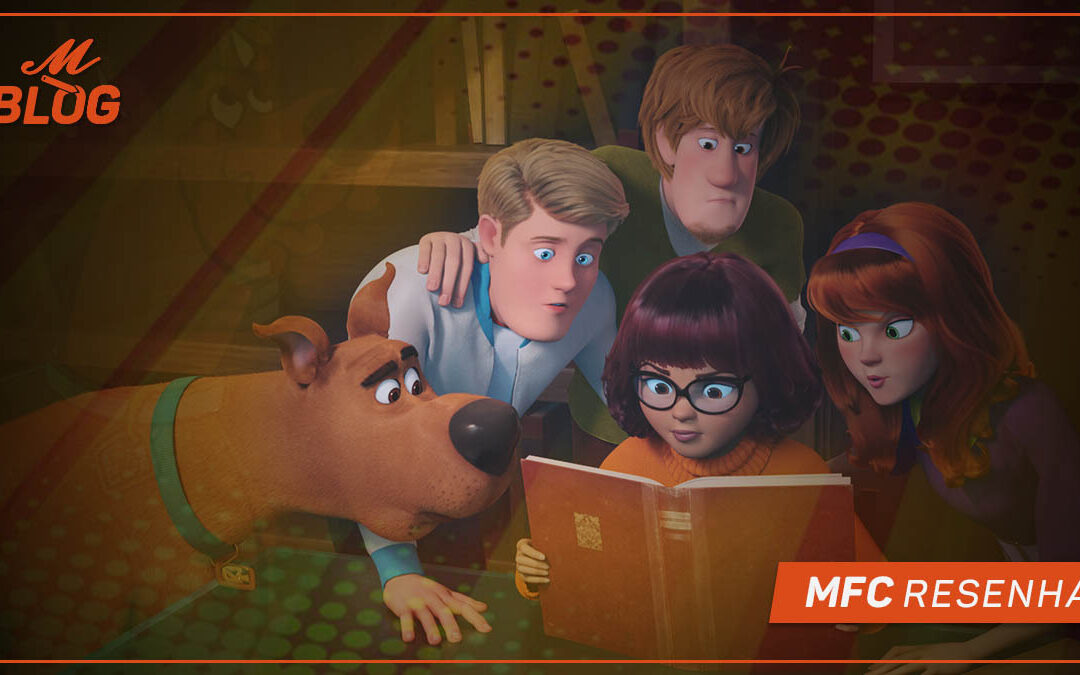 Scooby! O Filme – MFC Resenha