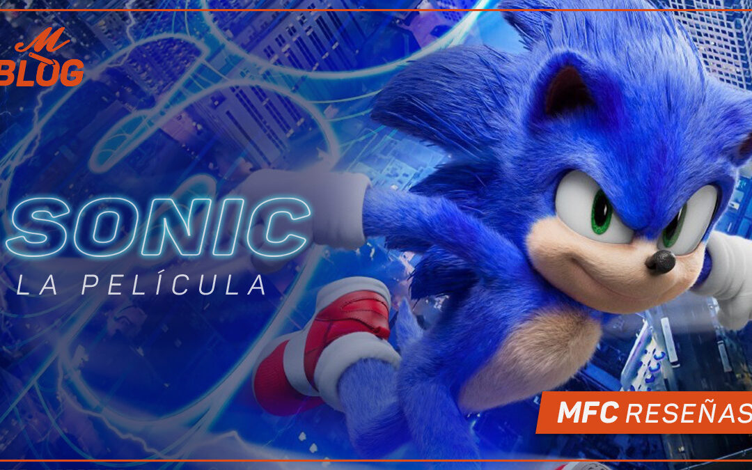 Sonic, la película – MFC Reseñas