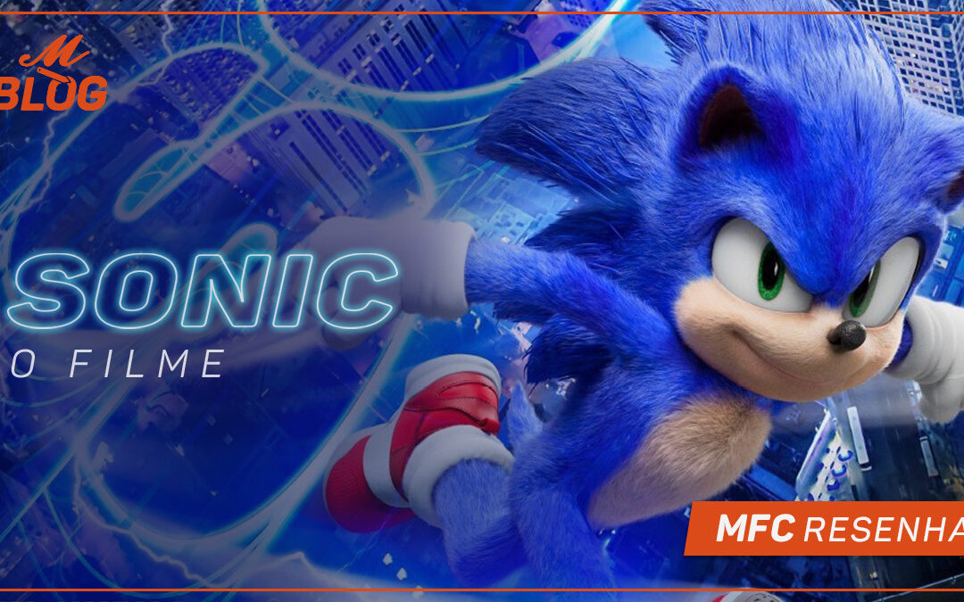 Sonic: O Filme – MFC Resenha